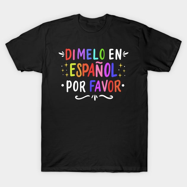 Spanish Spanish Teacher Spanish Language T-Shirt by KAWAIITEE